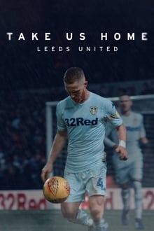 Poster da série Take Us Home: Leeds United