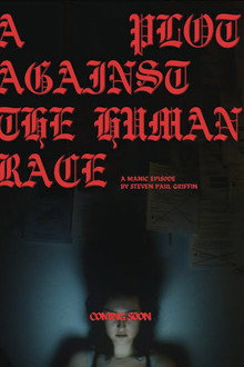 A Plot Against the Human Race
