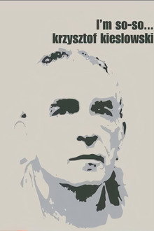 Krzysztof Kieslowski: I'm So-So...