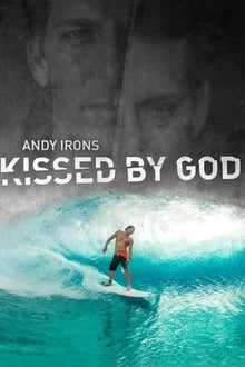 Andy Irons: Kissed by God 2018