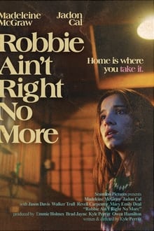 Poster do filme Robbie Ain't Right No More