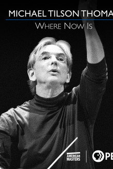 Michael Tilson Thomas: Where Now Is