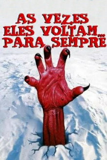 Às Vezes Eles Voltam... Para Sempre!