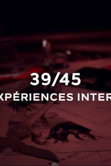 39/45 : les expériences interdites