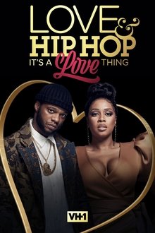 Love & Hip Hop: It’s a Love Thing Love & Hip Hop: It’s a Love Thing