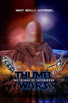 Thumb Wars IX: The Thighs of Skyskipper movie poster