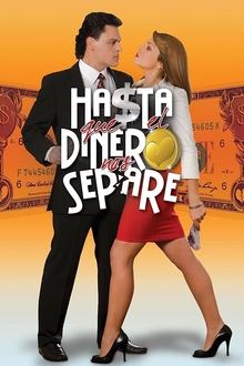 Poster da série Hasta que el dinero nos separe