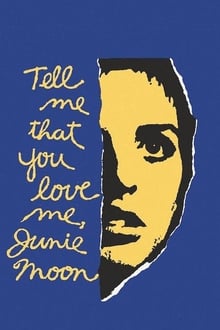 Poster do filme Tell Me That You Love Me, Junie Moon