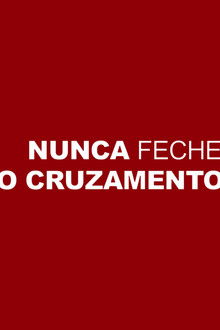 Nunca Feche o Cruzamento