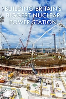 Poster da série Building Britain's Biggest Nuclear Power Station