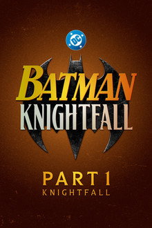 Batman: Knightfall Part 1: Knightfall
