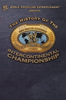 Poster do filme WWE: The History Of The Intercontinental Championship