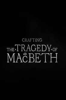 Poster do filme Crafting the Tragedy of Macbeth