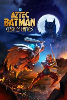 Batman Azteca: Choque de imperios