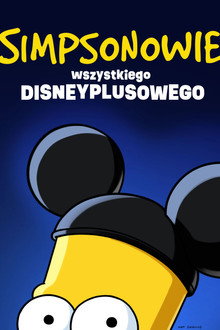 Simpsonowie: Wszystkiego Disneyplusowego