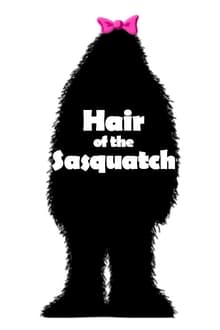 Poster do filme Hair of the Sasquatch