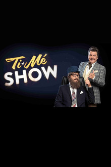 Ti-Mé Show