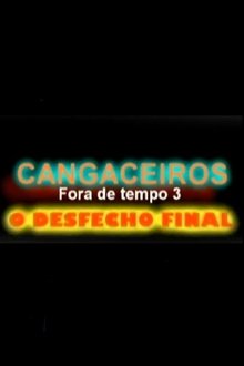 Cangaceiros Fora de Tempo 3 - O Desfecho Final