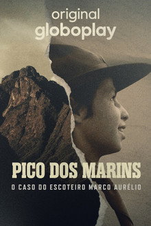Pico dos Marins: O Caso do Escoteiro Marco Aurélio