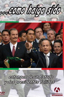 ...como haiga sido. Estampas de un estado y dos presidentes fallidos