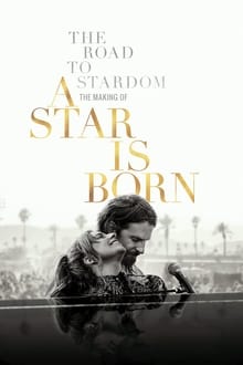 Poster do filme The Road to Stardom: The Making of A Star is Born