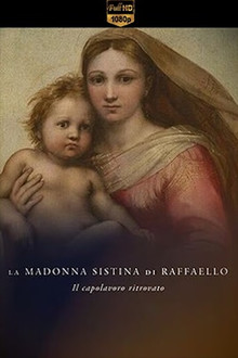 La Madonna Sistina di Raffaello - Il capolavoro ritrovato