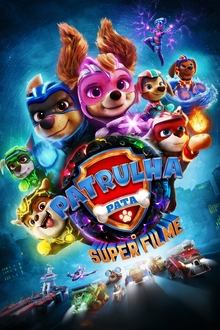 Patrulha Canina: Um Filme Superpoderoso (2023) WEB-DL 1080p Dual Áudio Torrent