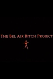 The Bel Air Bitch Project