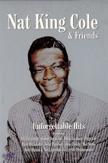 Nat King Cole & Friends Unforgettable Hits