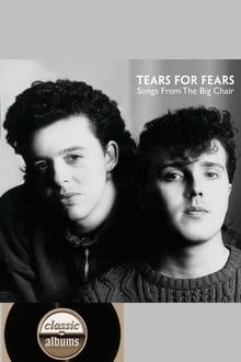 Poster do filme Classic Albums: Tears for Fears - Songs From the Big Chair