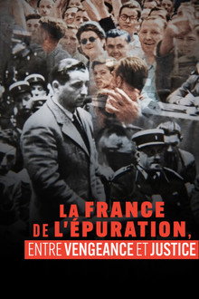 La France de l'épuration, entre vengeance et justice