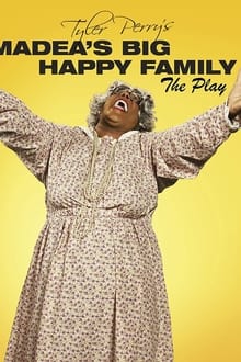 Poster do filme Tyler Perry's Madea's Big Happy Family - The Play