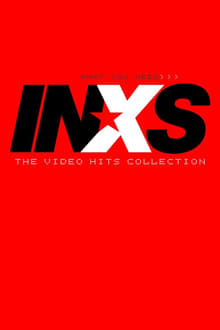 Poster do filme INXS – What You Need: The Video Hits Collection