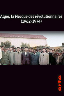 Algiers, the Mecca of Revolutionaries (1962-1974)