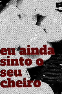 Eu Ainda Sinto o Seu Cheiro