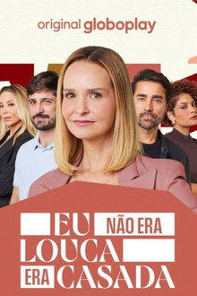 Eu Não Era Louca, Era Casada