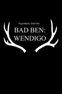 Bad Ben 16: Wendigo