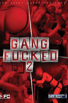 Gang Fucked 2