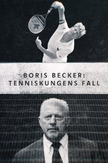 Boris Becker: Tenniskungens fall