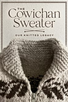 The Cowichan Sweater: Our Knitted Legacy movie poster