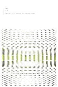 Alva Noto + Ryuichi Sakamoto with Ensemble Modern: utp_