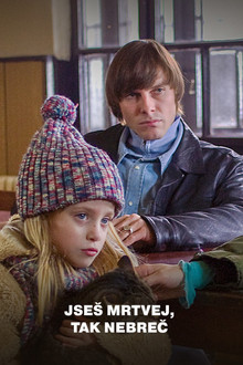 Jseš mrtvej, tak nebreč