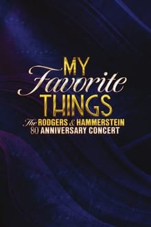 Poster do filme My Favorite Things: The Rodgers & Hammerstein 80th Anniversary Concert