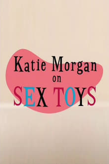Poster do filme Katie Morgan on Sex Toys