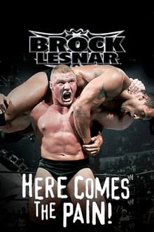 Poster do filme WWE: Brock Lesnar: Here Comes the Pain