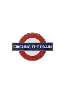 Circling the Drain