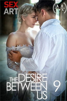The Desire Between Us 9