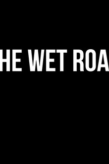 The Wet Road