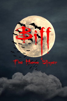 Biff the Human Slayer