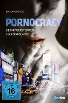 Pornocracy- Die digitale Revolution der Pornobranche